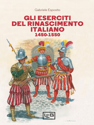 cover image of Gli eserciti del Rinascimento italiano, 1450-1550